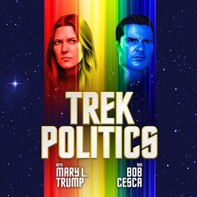 Trek Politics with Mary L. Trump and Bob Cesca Trek Politics with Mary L. Trump and Bob Cesca
