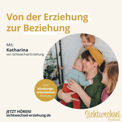 Sichtwechsel Podcast | Dein Podcast für bindungsorientierte Erziehung Sichtwechsel Podcast | Dein Podcast für bindungsorientierte Erziehung