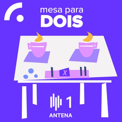 Mesa para Dois (Podcast):Antena1 - RTP