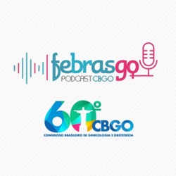Febrasgo Podcast - 60ºCBGO