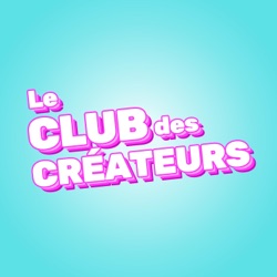 LE CLUB DES CRÉATEURS • Deviens expert de la création de contenus