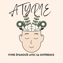 Atypie - Vivre épanouie avec sa différence 