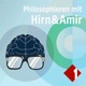 Philosophieren mit: Hirn und Amir