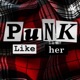 Punk Like Her