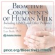 Bioactive Components of Human Milk Including HMOs and Other Prebiotics