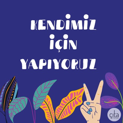 Kendimiz İçin Yapıyoruz:Kendimiz İçin Yapıyoruz