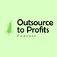 Outsource to Profits Podcast