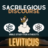 Bible Study for Atheists: Leviticus - Sacrilegious Discourse