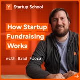 How Startup Fundraising Works with Brad Flora | Startup School