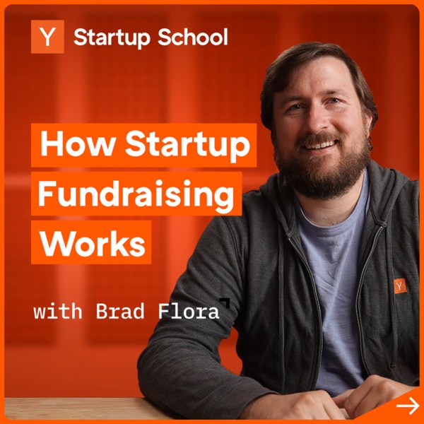 How Startup Fundraising Works with Brad Flora | Startup School photo