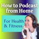 Fearless Podcasting: Podcast-led Marketing for Health and Fitness