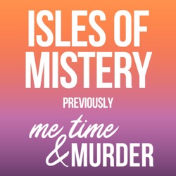 Isles of Mistery (previously me time & murder)