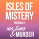 Isles of Mistery (previously me time & murder)