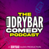 The Dry Bar Comedy Podcast - Dry Bar Comedy