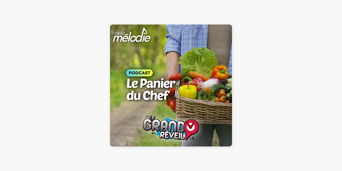 Le Panier du Chef - Radio Mélodie on Apple Podcasts