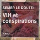 Semer le doute : VIH et Conspirations