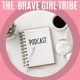 The Brave Tribe Members Only Podcast