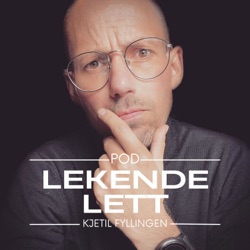 Lekendelett Podcast - med Kjetil Fyllingen