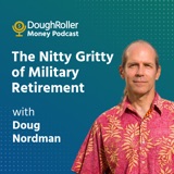 The Nitty Gritty of Military Retirement with Doug Nordman