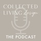 Collected Living Design Podcast