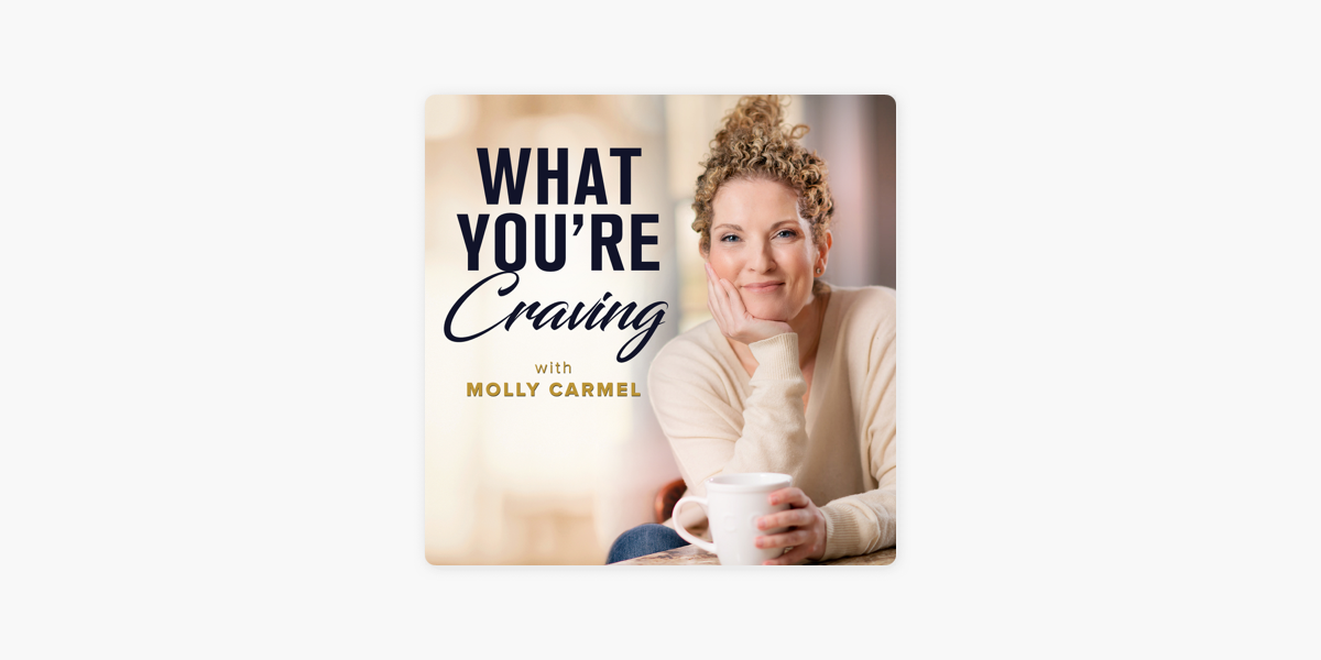 ‎What You're Craving with Molly Carmel on Apple Podcasts