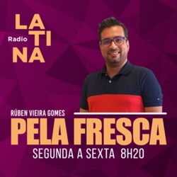 Pela Fresca - Rádio Latina