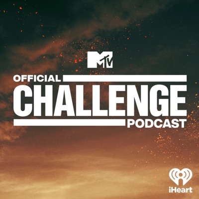 MTV's Official Challenge Podcast:MTV & iHeartPodcasts