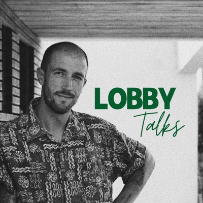 LOBBY Talks - Le podcast dédié à l'hospitality artisanale