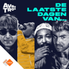 De Laatste Dagen Van... - NPO Luister / AVROTROS