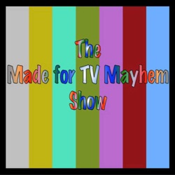 Made for TV Mayhem Show » podcast