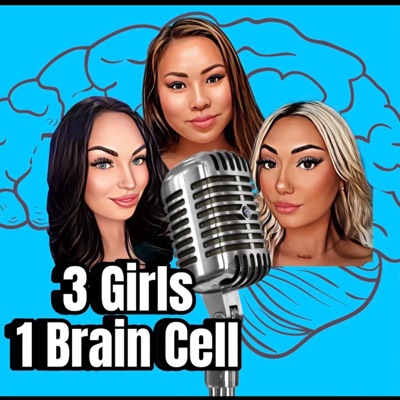 3 Girls 1 Brain Cell 3 Girls 1 Brain Cell