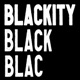 Blackity Black Blac