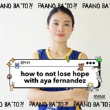 How To Not Lose Hope with Aya Fernandez