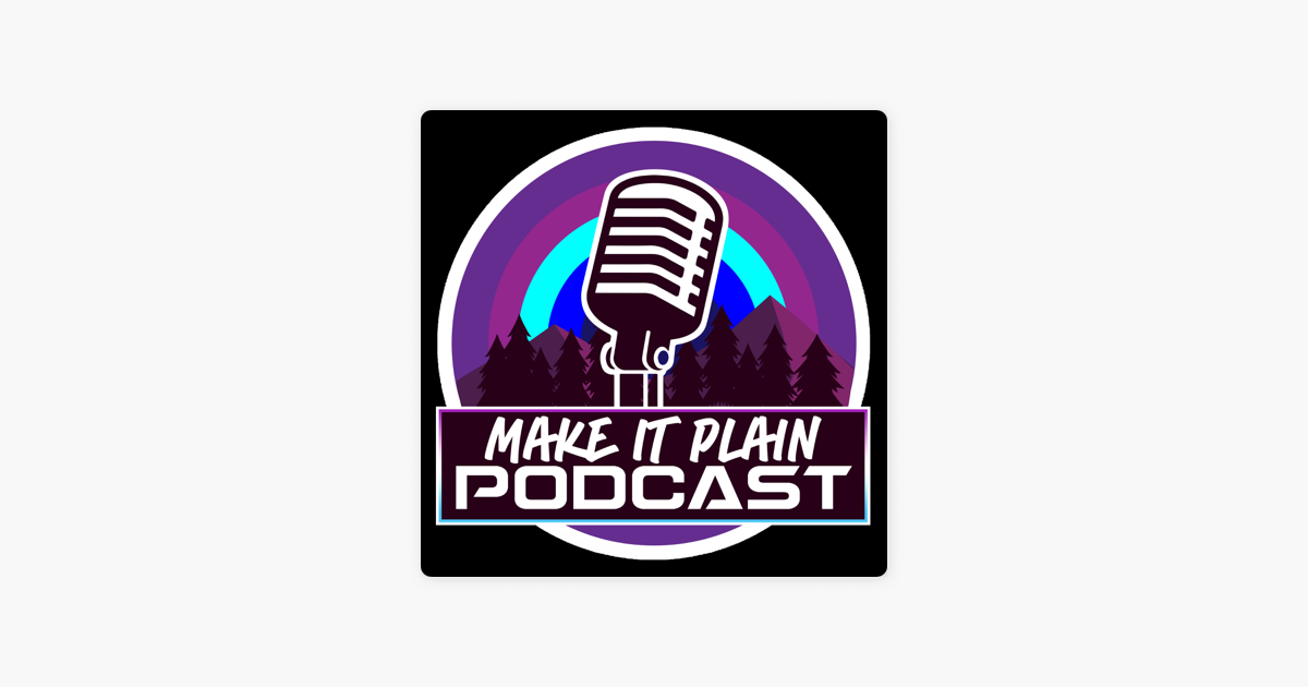 Ready go to ... https://apple.co/3odhWMy [ ‎MAKE IT PLAIN Podcast on Apple Podcasts]