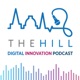 TheHill Digital Innovation Podcast