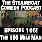 Episode 106! The 100 Mile Man