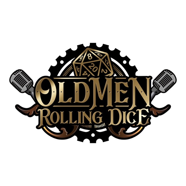 Old Men Rolling Dice | A Dungeons & Dragons Podcast image