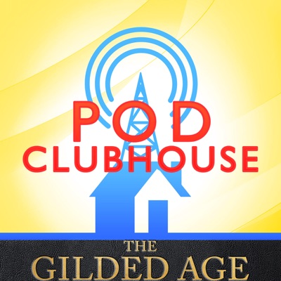 New Money, Old Rules - The Gilded Age Podcast:Pod Clubhouse
