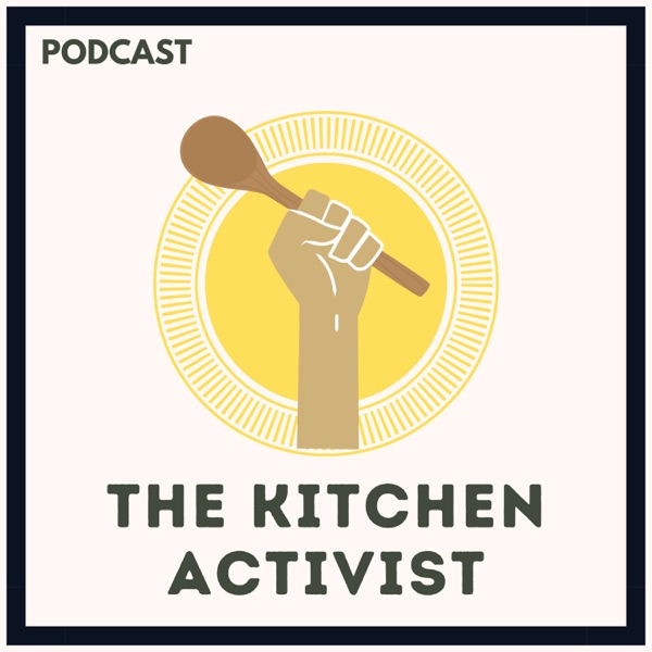THE KITCHEN ACTIVIST podcast show image