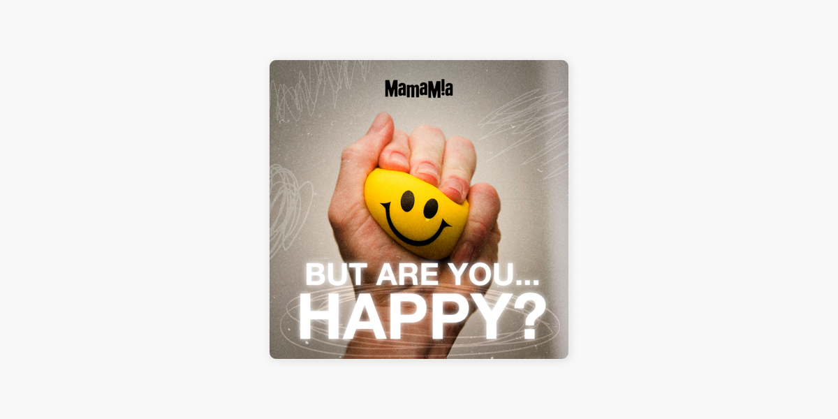 But Are You Happy? on Apple Podcasts