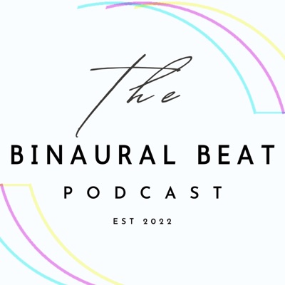 The Binaural Beat Podcast The Binaural Beat Podcast