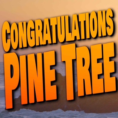 Congratulations Pine Tree