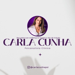 #449 - COMO CONFIAR APÓS A TRAIÇÃO - PARTE 2 | CARLA CUNHA
