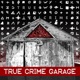 True Crime Garage