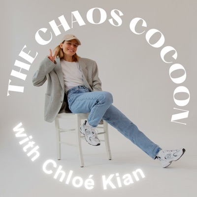 The Chaos Cocoon with Chloé Kian