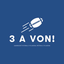 3 a von! Americký futbal s Vladom, Peťom a Vladom