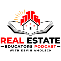 Real Estate Educators Podcast with Kevin Amolsch