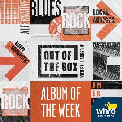 Out of the Box Album of the Week with Paul Shugrue:89.5 WHRV-FM, Norfolk, VA