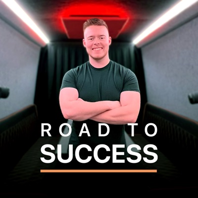 Road To Success:Road To Success Podcast