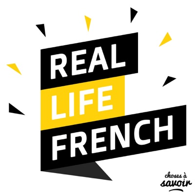Real Life French:Choses à Savoir